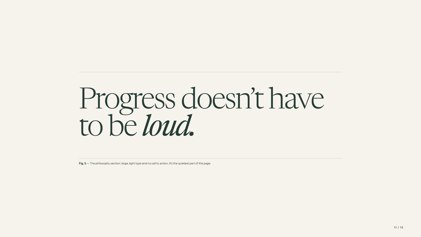 The philosophy section: progress doesn’t have to be loud.