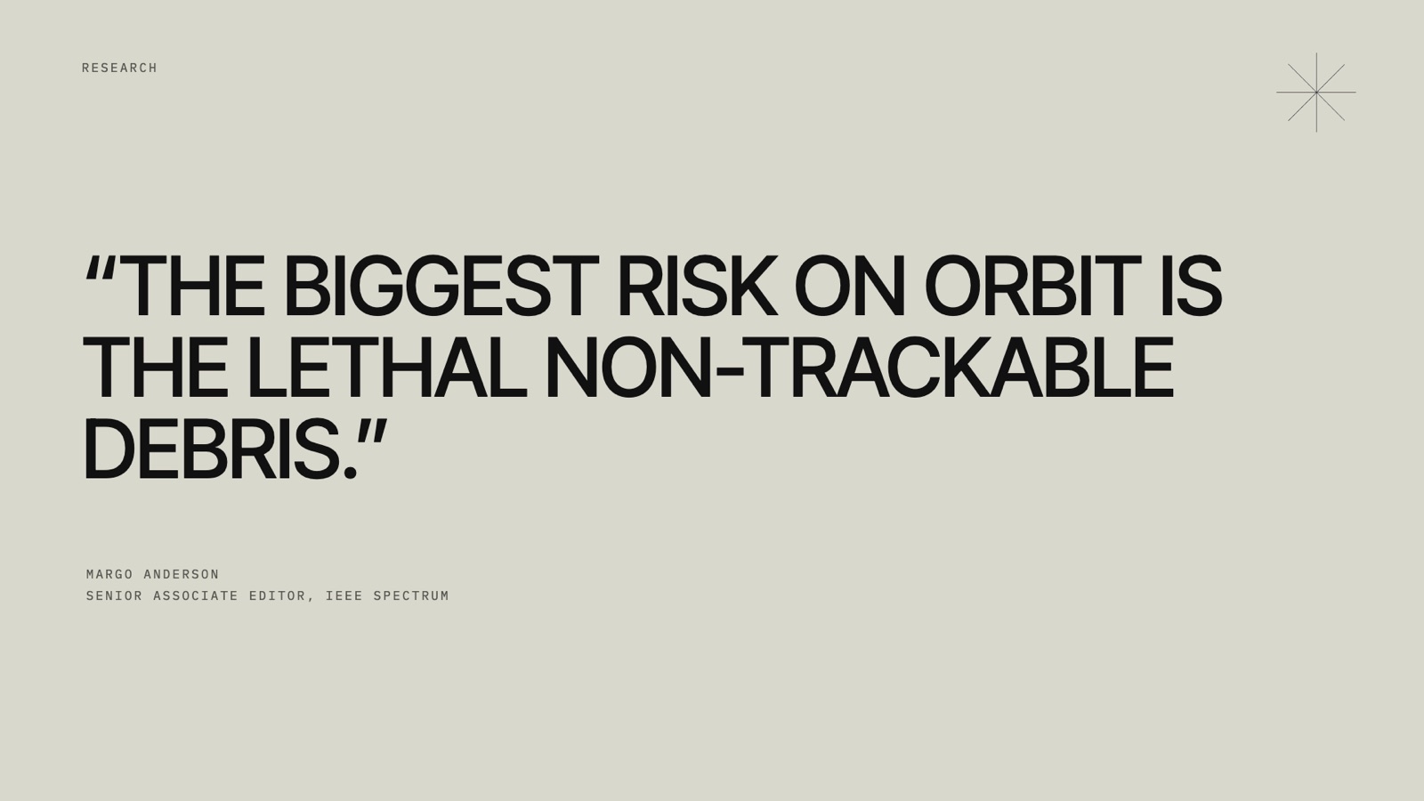 Research quote: the biggest risk in orbit is lethal, non-trackable debris.