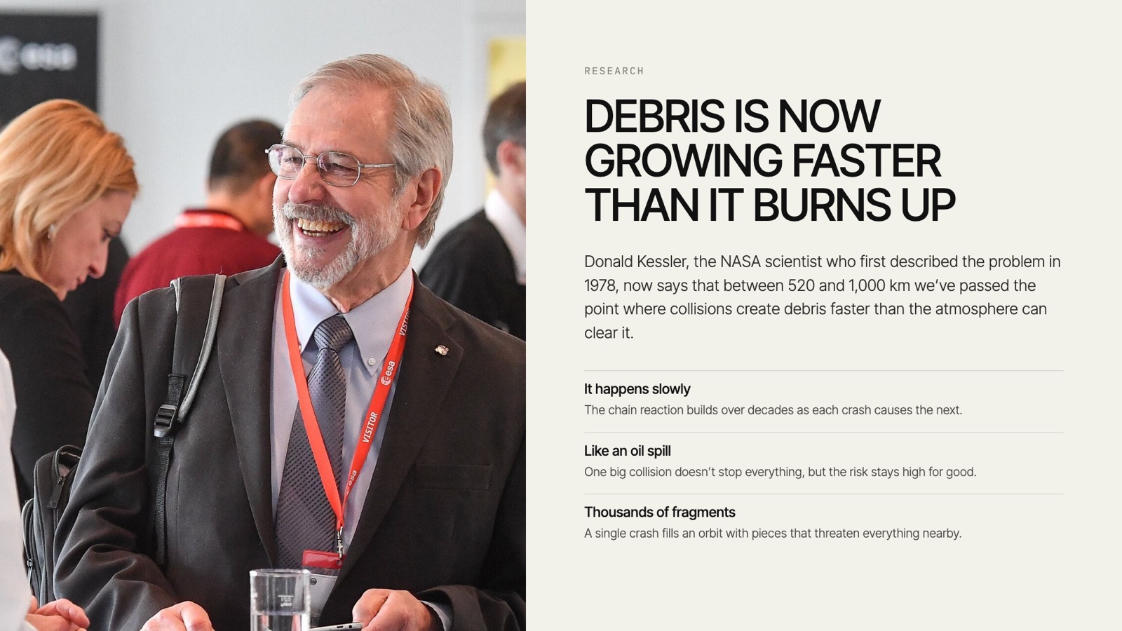 Research: debris is now growing faster than it burns up — between 520 and 1,000 km, collisions create debris faster than the atmosphere clears it.