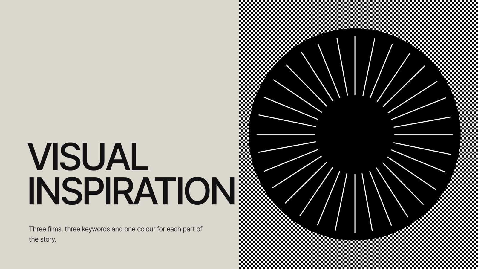Visual inspiration: three films, three keywords and one colour for each part of the story.