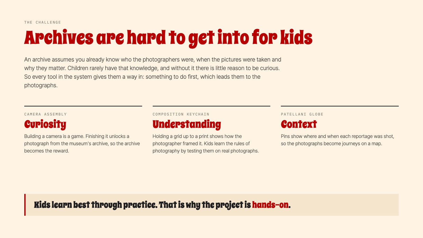 The challenge: archives are hard to get into for kids, so every tool gives them something to do first — curiosity, understanding, context.