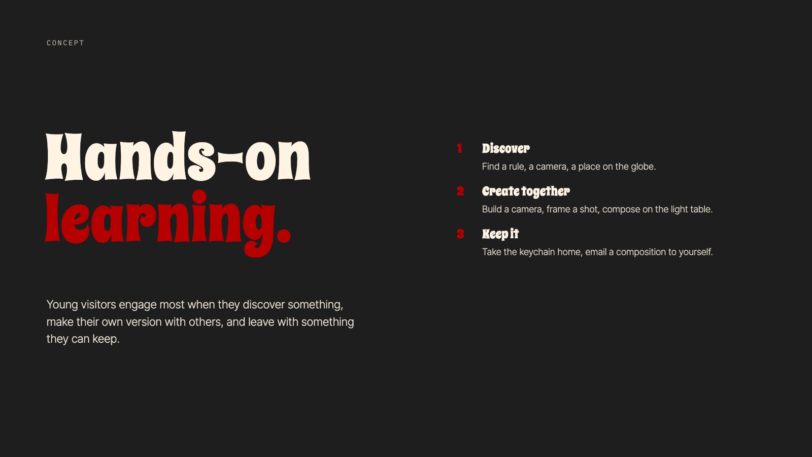 Concept: hands-on learning — discover, create together, keep it.