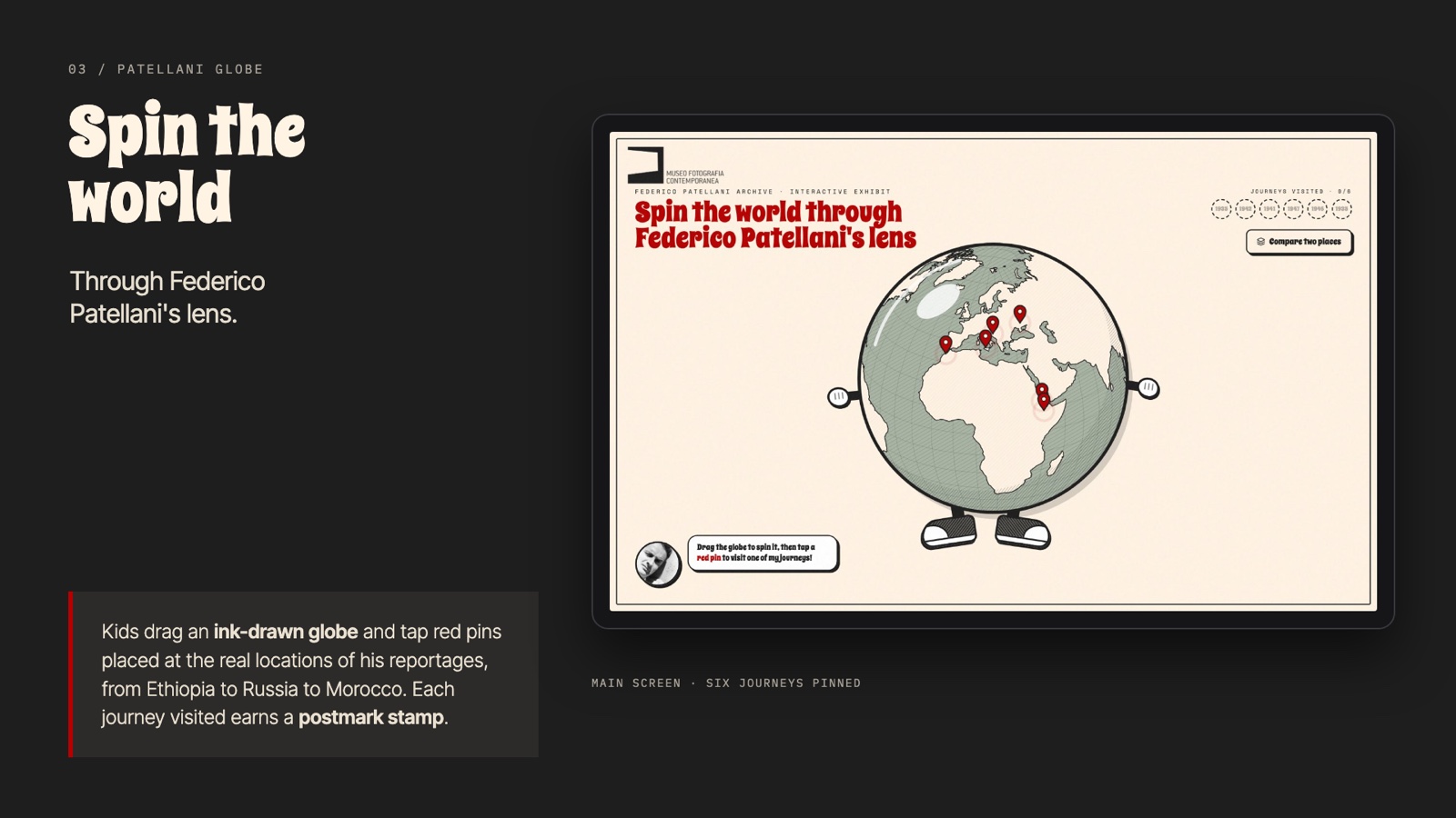 Patellani globe: kids spin an ink-drawn globe and tap pins at the real locations of his reportages.