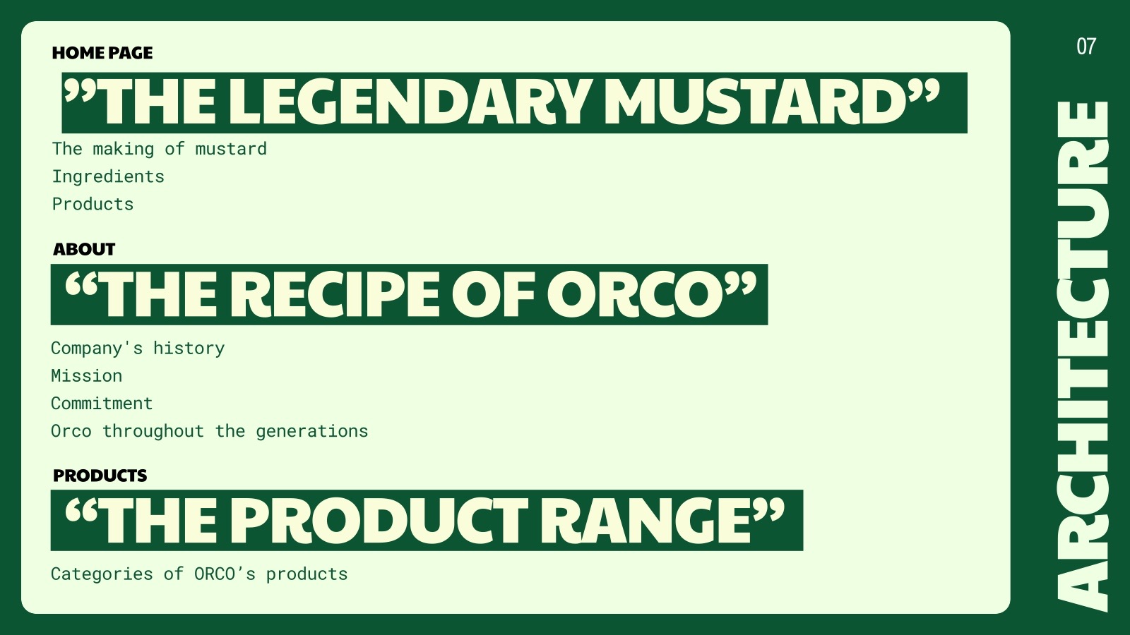 Architecture: home page “The legendary mustard”, about “The recipe of Orco”, products “The product range”.